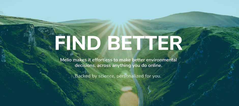 Melio Group banner. Startup in climate change space making it effortless for users to make better environmental decisions across anything they do online. Use your purchase decisions to accelerate systematic change.