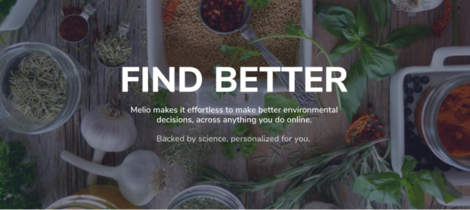 We’re working on a solution that makes it nearly effortless for anyone to make better environmental decisions - across pretty much anything they do online. Buying a flight, shopping online, finding a recipe, ordering food, engaging with a brand, anything.
